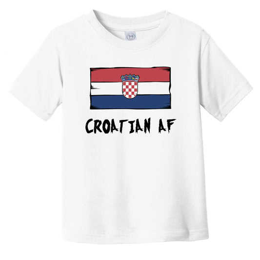 Croatian AF Funny Croatia Flag Infant Toddler T-Shirt