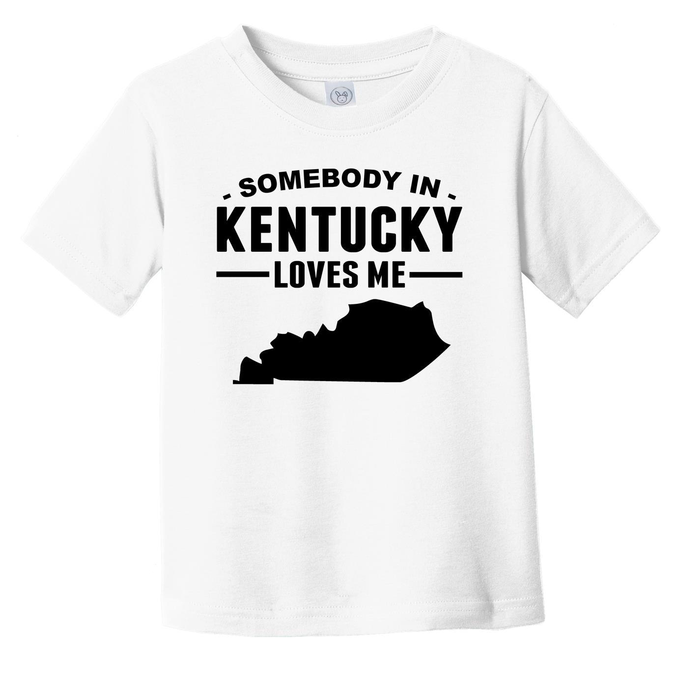 Somebody In Kentucky Loves Me Infant Toddler T-Shirt - Kentucky Infant Toddler Shirt