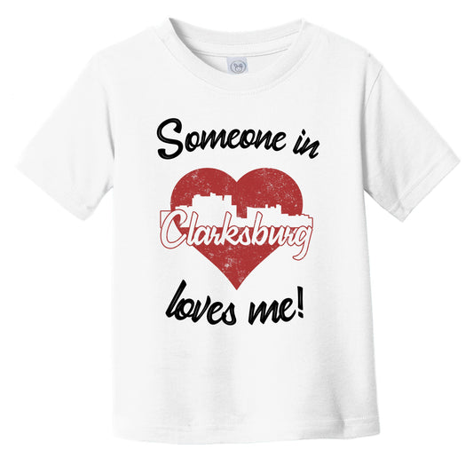 Someone In Clarksburg Loves Me Red Heart Skyline Infant Toddler T-Shirt