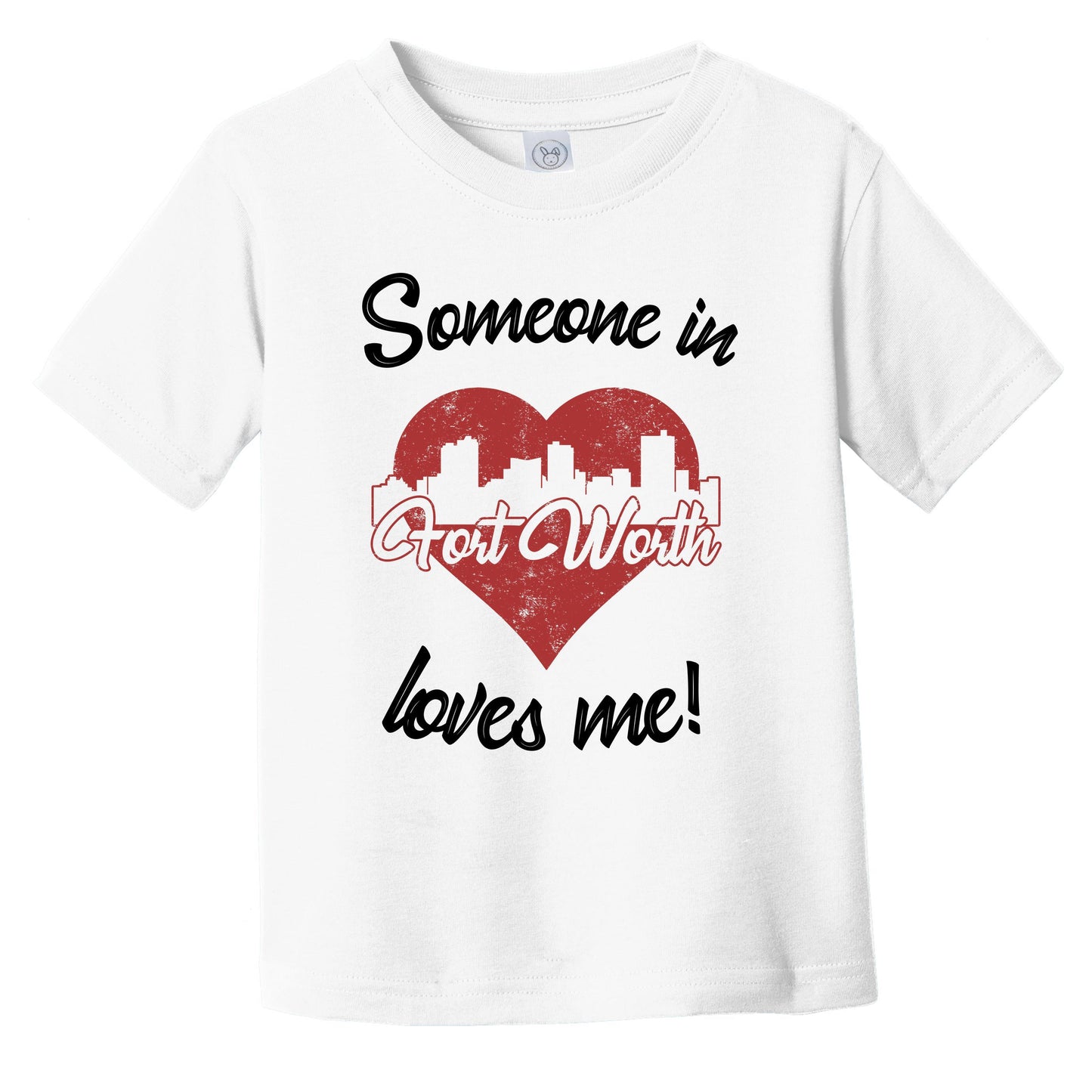 Someone In Fort Worth Loves Me Red Heart Skyline Infant Toddler T-Shirt