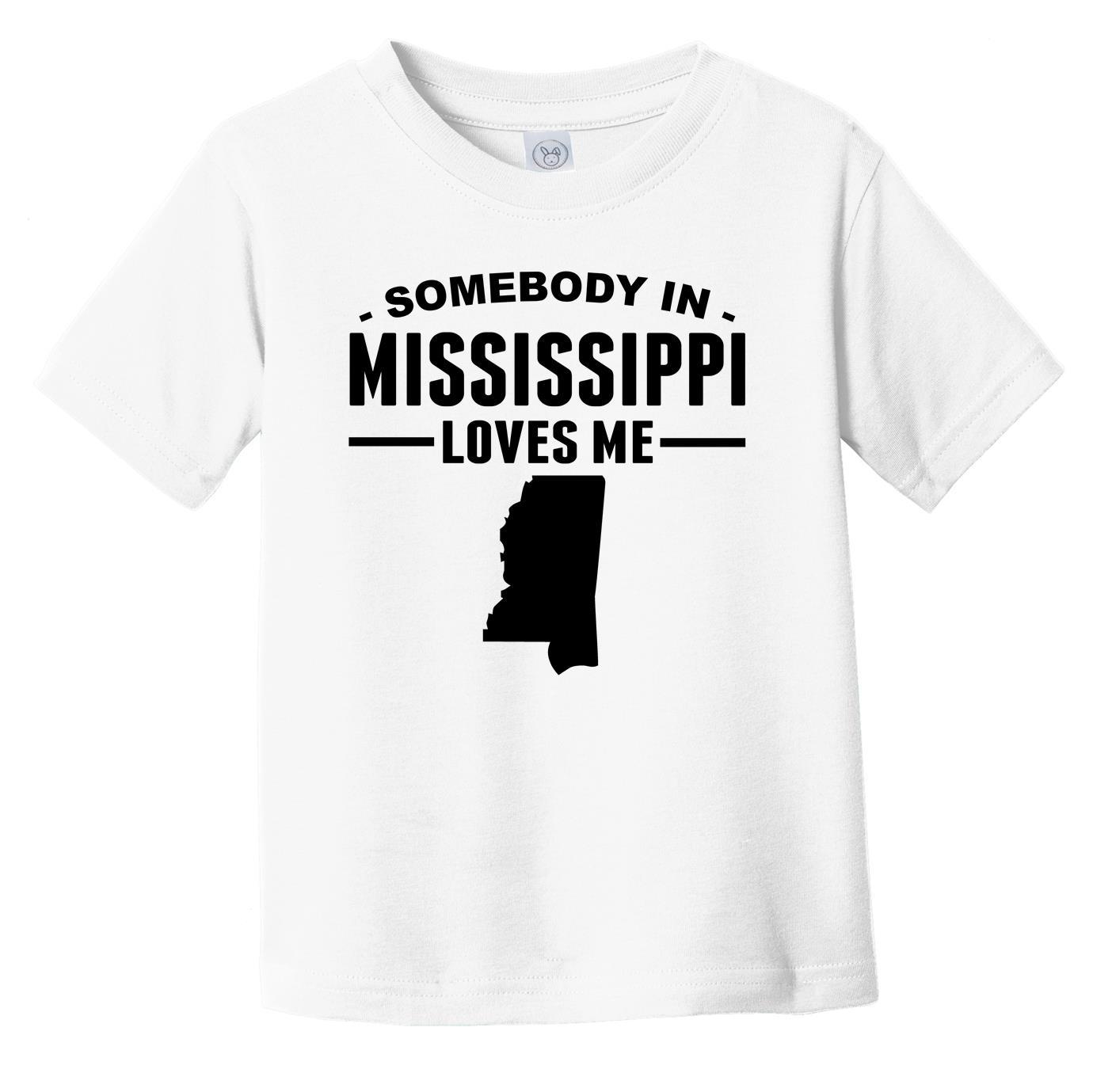Somebody In Mississippi Loves Me Infant Toddler T-Shirt - Mississippi Infant Toddler Shirt