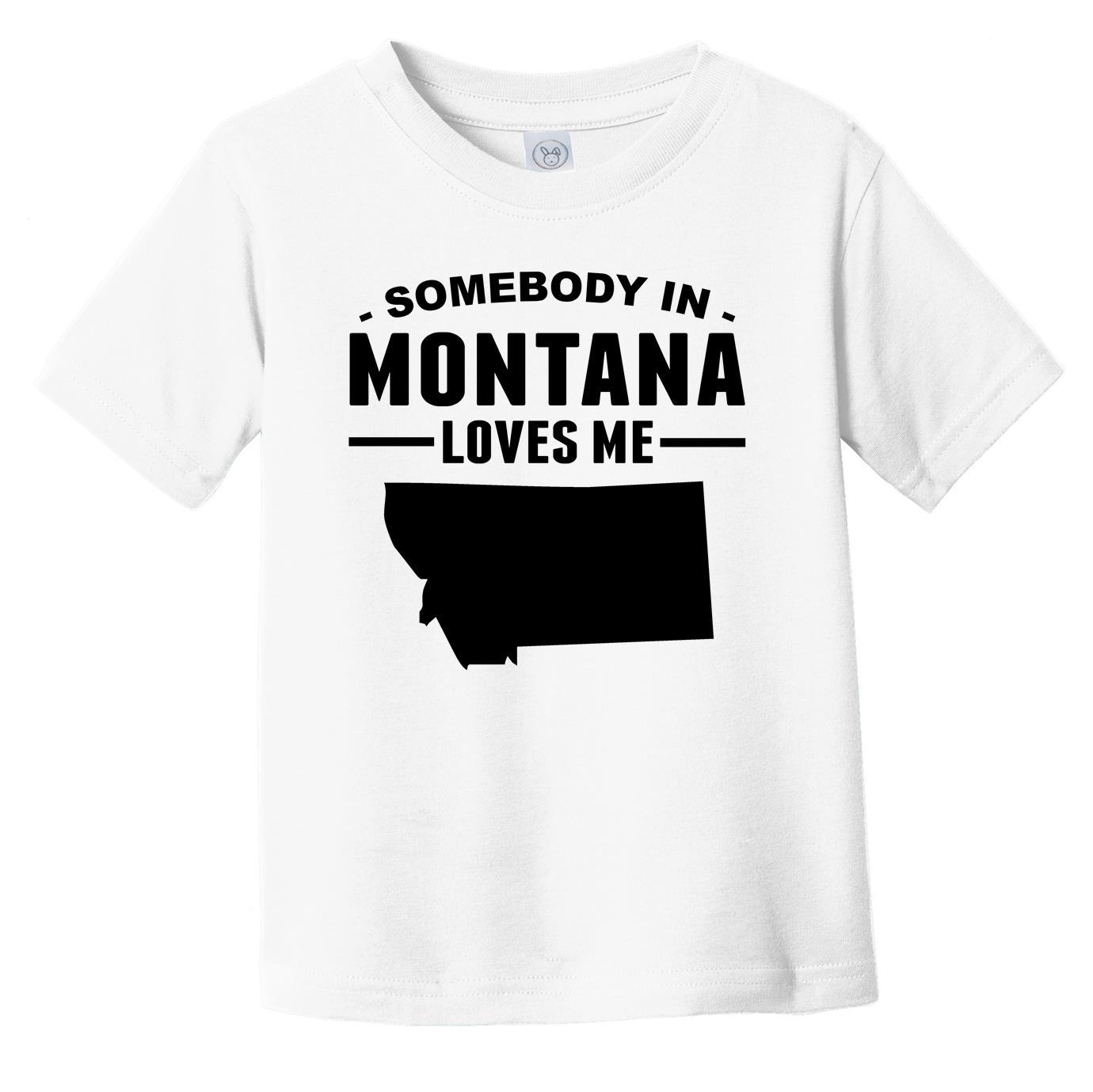 Somebody In Montana Loves Me Infant Toddler T-Shirt - Montana Infant Toddler Shirt