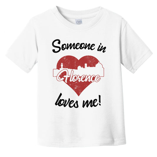 Someone In Florence Loves Me Red Heart Skyline Infant Toddler T-Shirt