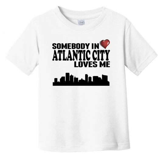 Somebody In Atlantic City Loves Me Infant Toddler T-Shirt