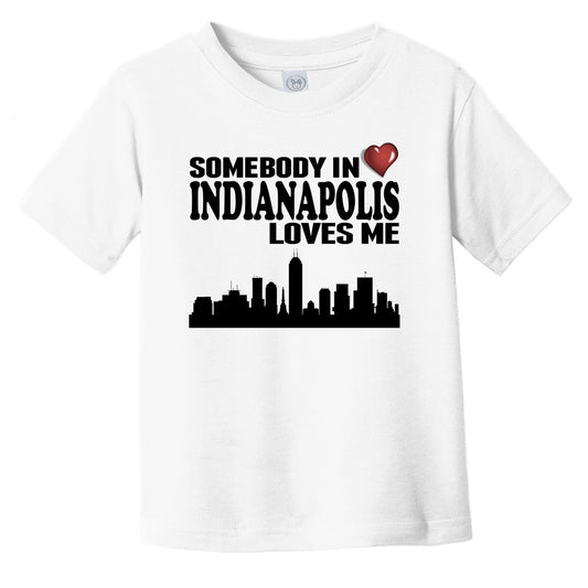 Somebody In Indianapolis Loves Me Infant Toddler T-Shirt