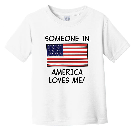 Someone In America Loves Me American Flag Infant Toddler T-Shirt