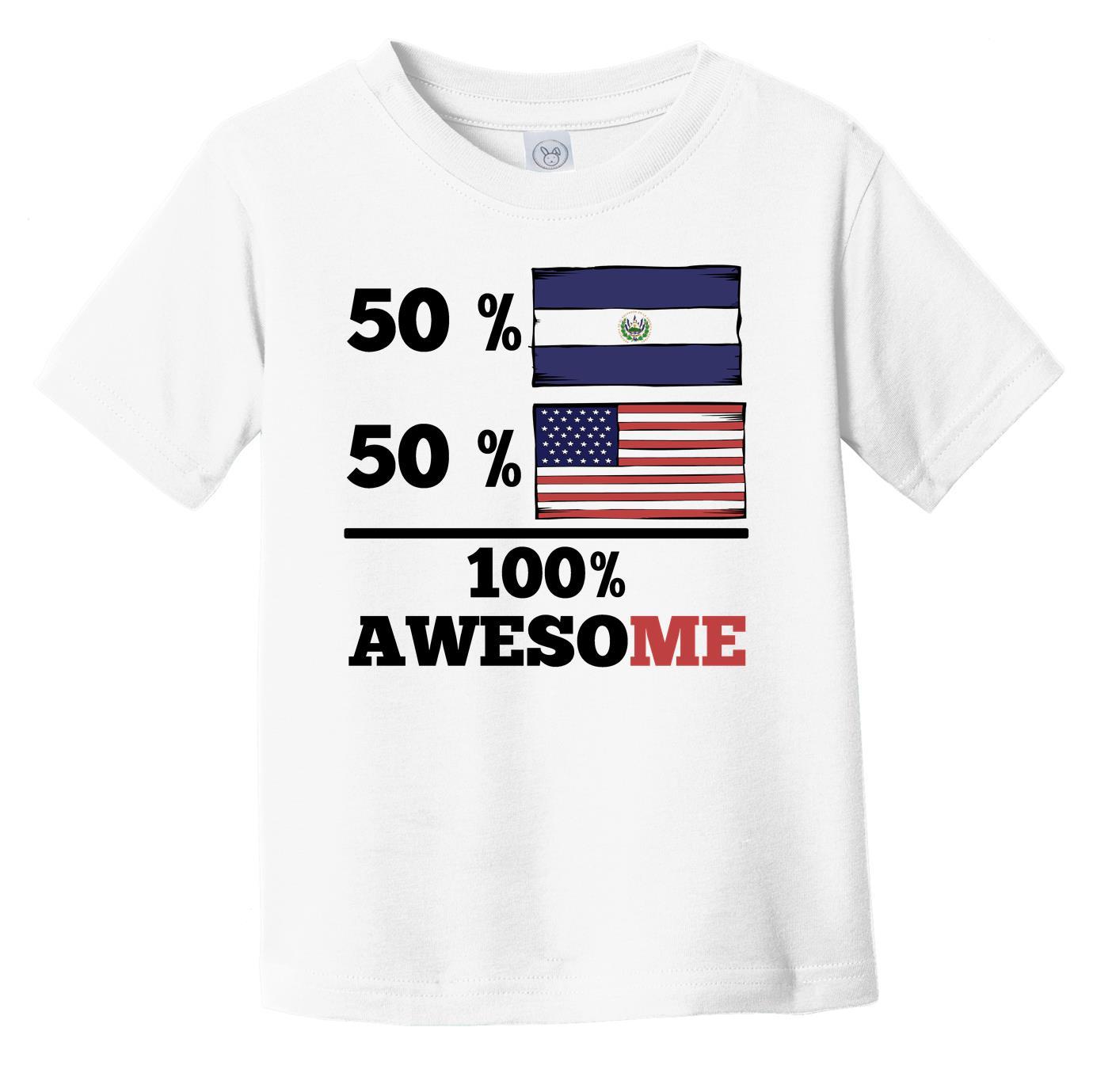 50% El Salvadorian 50% American 100% Awesome Infant Toddler T-Shirt