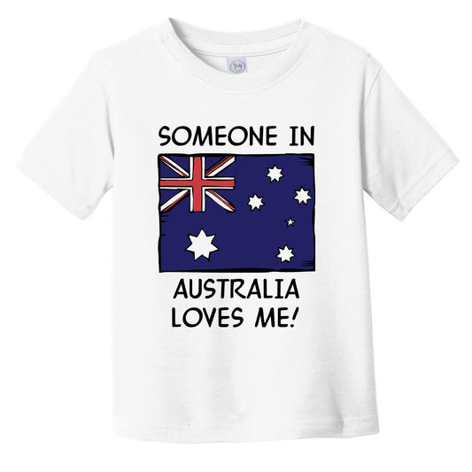 Someone In Australia Loves Me Australian Flag Infant Toddler T-Shirt