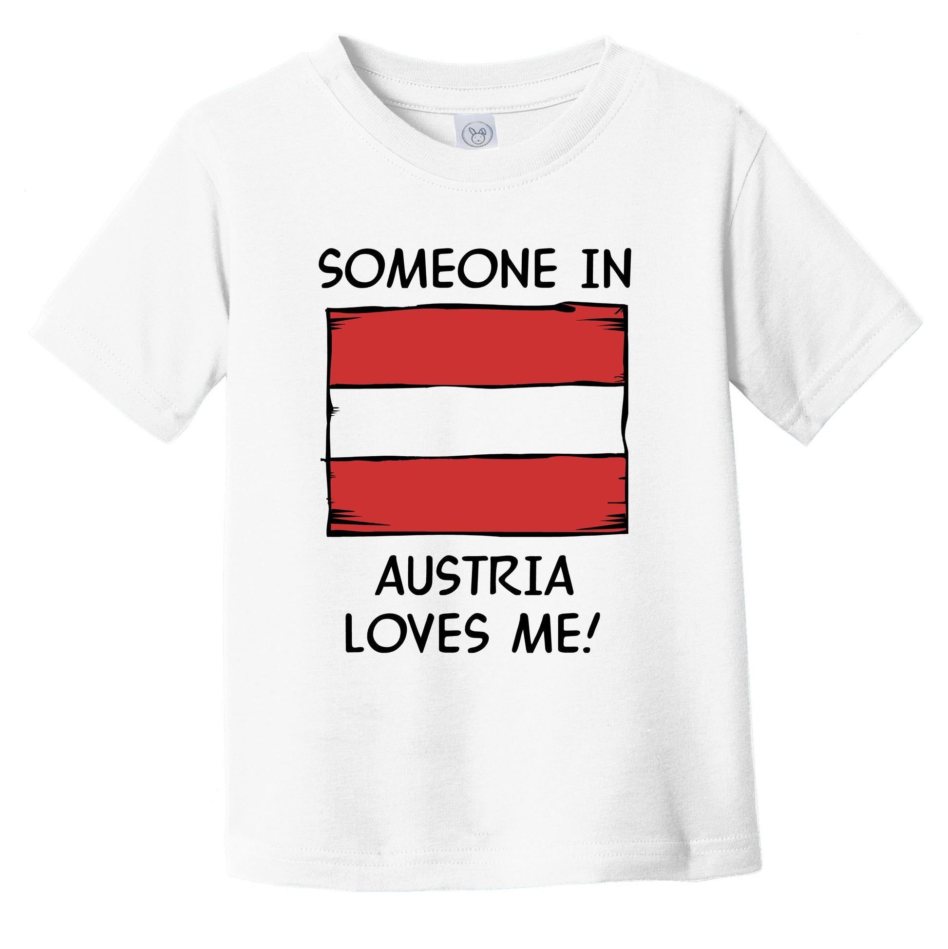 Someone In Austria Loves Me Austrian Flag Infant Toddler T-Shirt