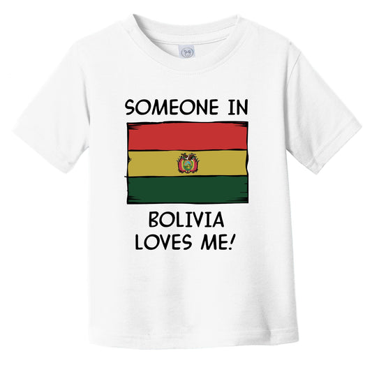 Someone In Bolivia Loves Me Bolivian Flag Infant Toddler T-Shirt