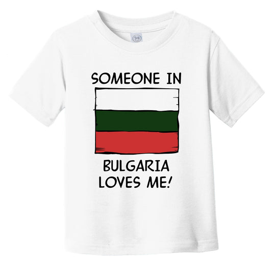 Someone In Bulgaria Loves Me Bulgarian Flag Infant Toddler T-Shirt