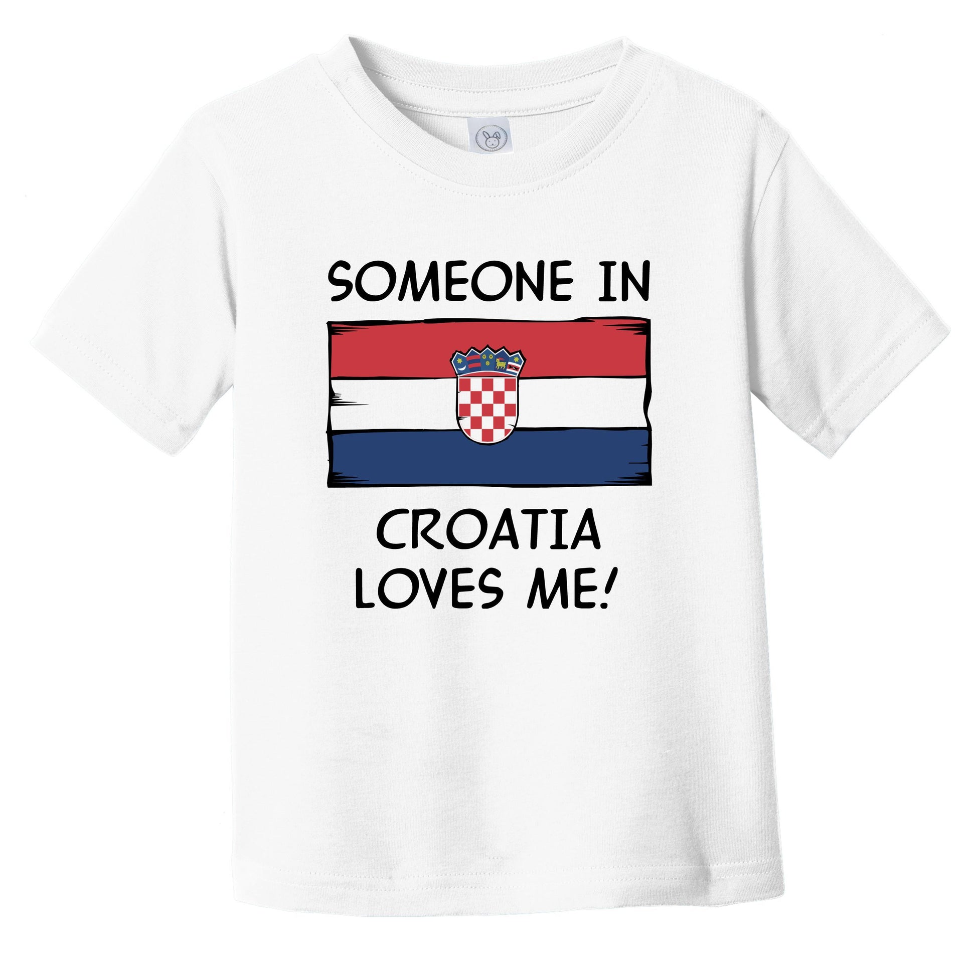 Someone In Croatia Loves Me Croatian Flag Infant Toddler T-Shirt