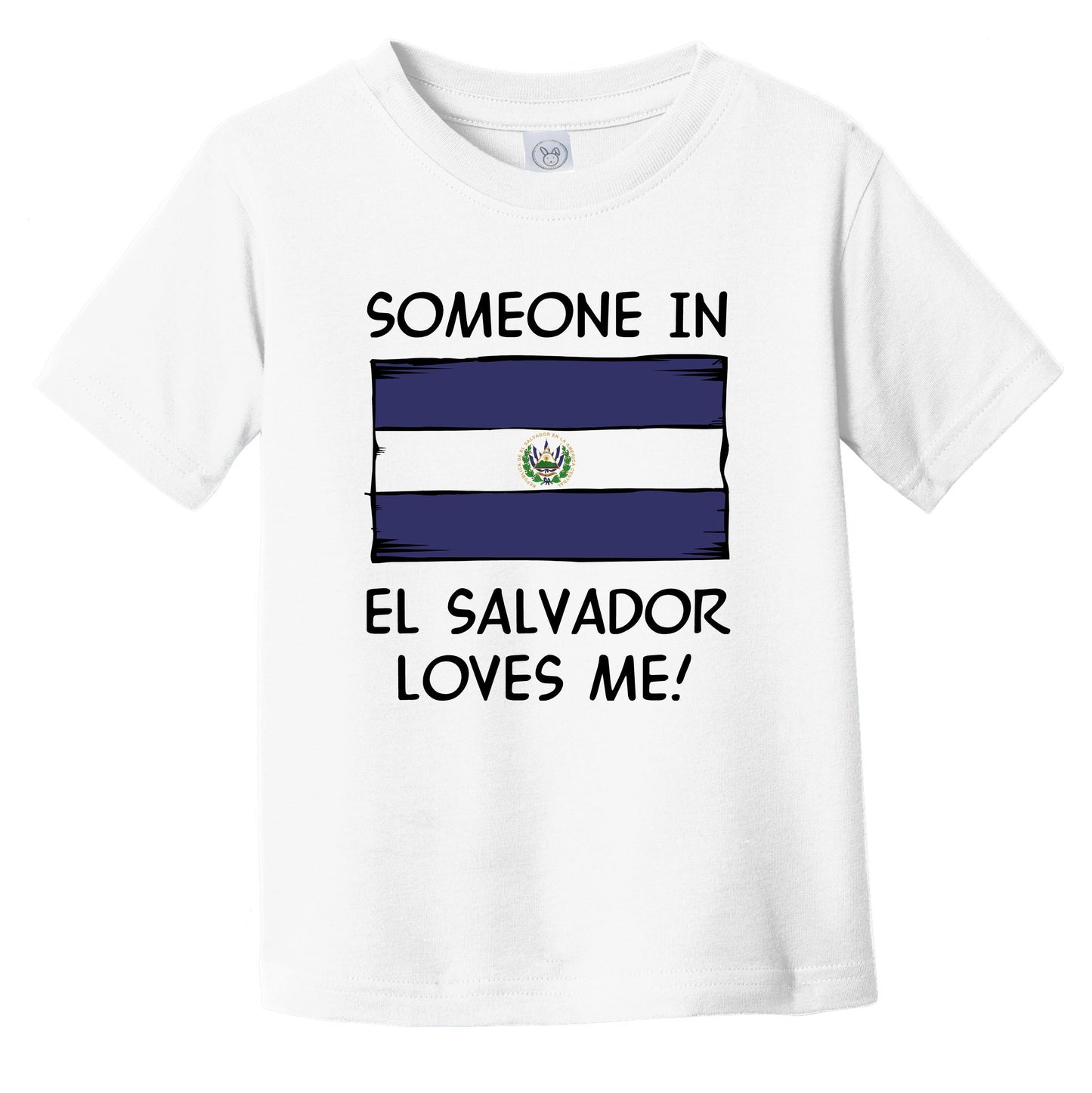 Someone In El Salvador Loves Me El Salvadorian Flag Infant Toddler T-Shirt