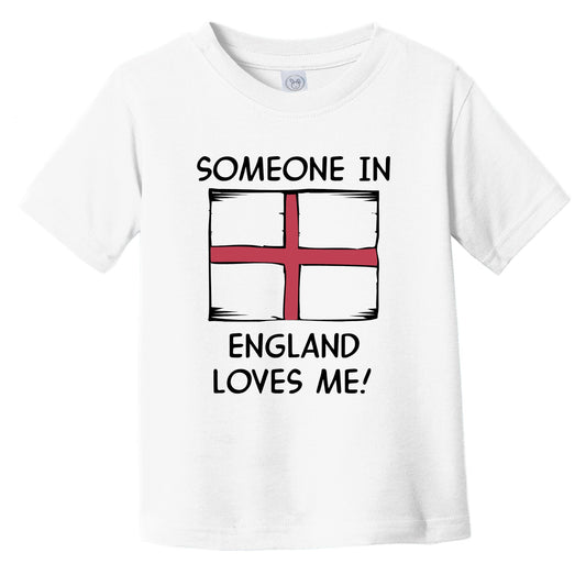 Someone In England Loves Me English Flag Infant Toddler T-Shirt