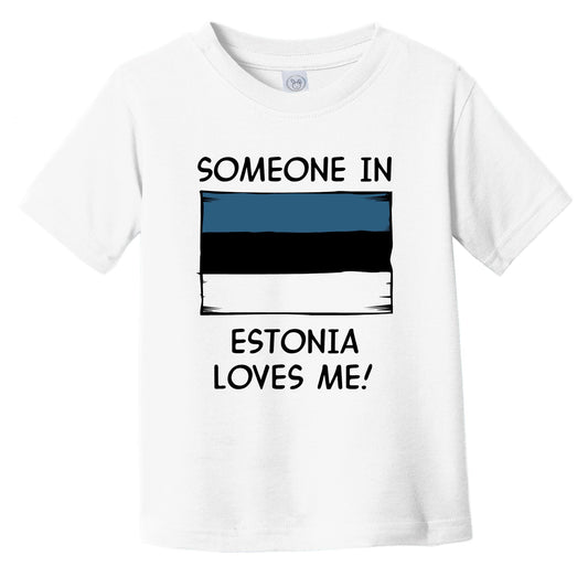 Someone In Estonia Loves Me Estonian Flag Infant Toddler T-Shirt