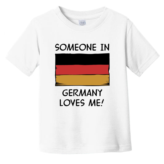 Someone In Germany Loves Me German Flag Infant Toddler T-Shirt