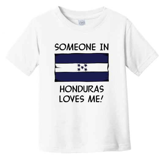 Someone In Honduras Loves Me Honduran Flag Infant Toddler T-Shirt