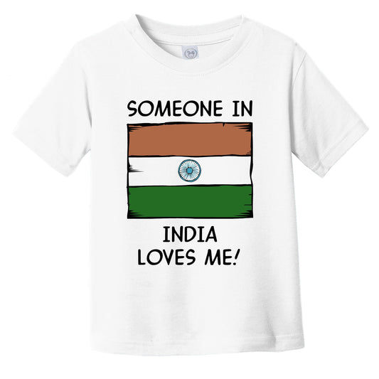 Someone In India Loves Me Indian Flag Infant Toddler T-Shirt