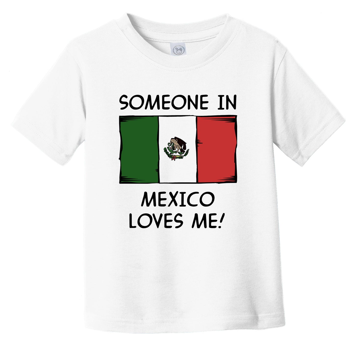 Someone In Mexico Loves Me Mexican Flag Infant Toddler T-Shirt