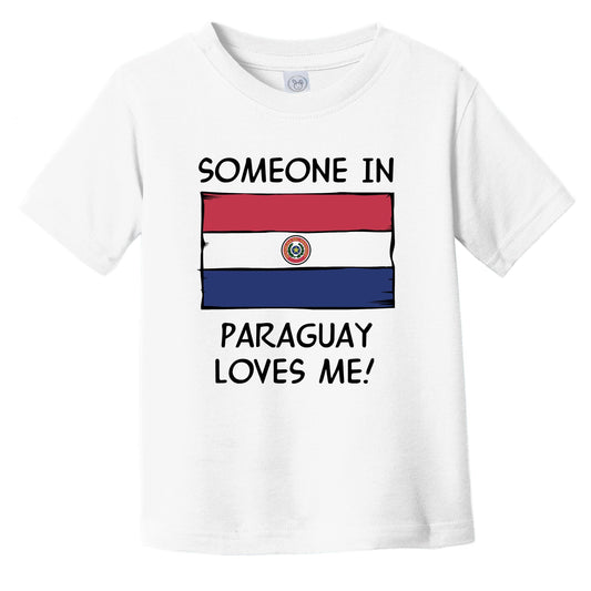 Someone In Paraguay Loves Me Paraguayan Flag Infant Toddler T-Shirt