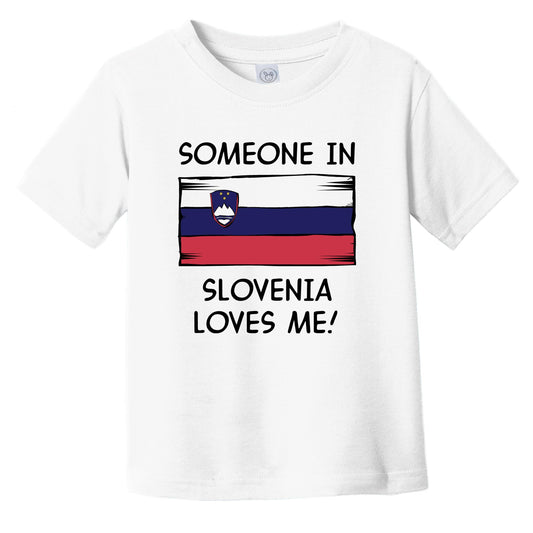 Someone In Slovenia Loves Me Slovenian Flag Infant Toddler T-Shirt