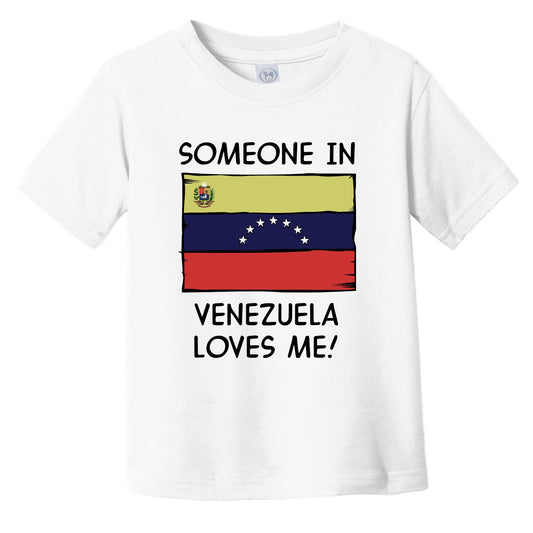 Someone In Venezuela Loves Me Venezuelan Flag Infant Toddler T-Shirt