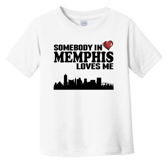 Somebody In Memphis Loves Me Infant Toddler T-Shirt