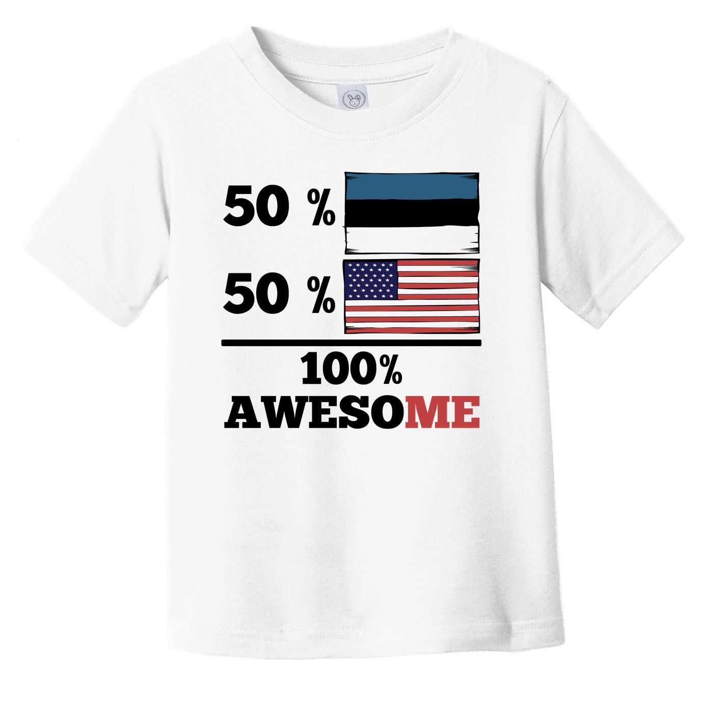 50% Estonian 50% American 100% Awesome Infant Toddler T-Shirt