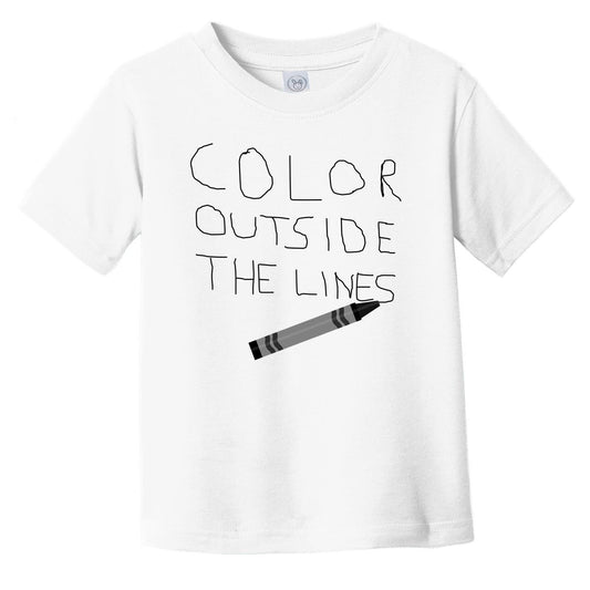 Color Outside The Lines Crayons Infant Toddler T-Shirt
