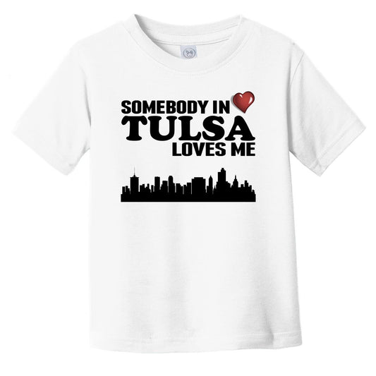 Somebody In Tulsa Loves Me Infant Toddler T-Shirt