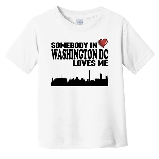 Somebody In Washington DC Loves Me Infant Toddler T-Shirt