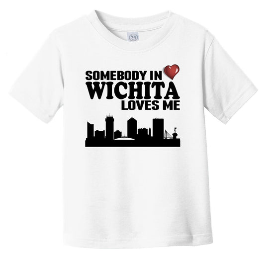Somebody In Wichita Loves Me Infant Toddler T-Shirt
