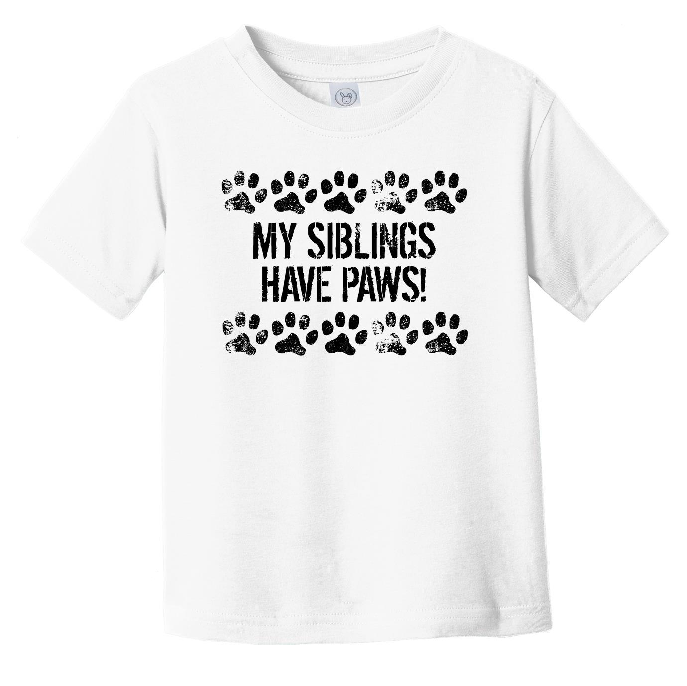 My Siblings Have Paws Funny Infant Toddler T-Shirt - Dog Infant Toddler Shirt For Kids
