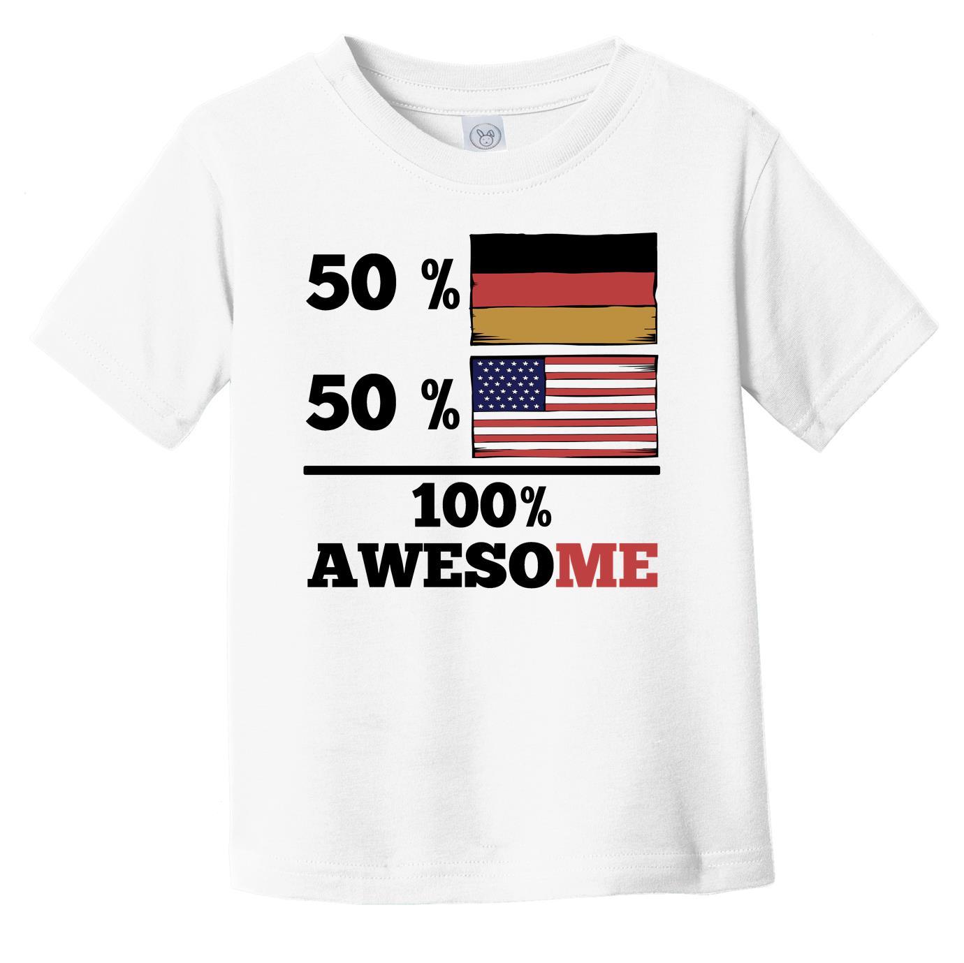 50% German 50% American 100% Awesome Infant Toddler T-Shirt