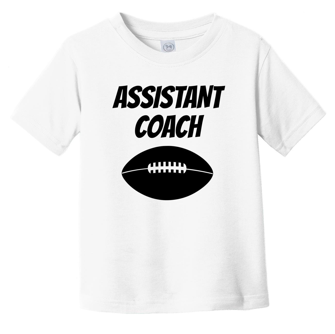 Assistant Coach Funny Infant Toddler T-Shirt For Football Coach's Son Or Daughter