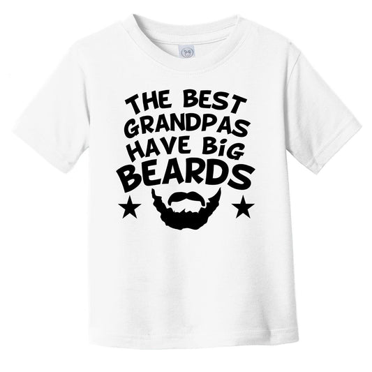 The Best Grandpas Have Big Beards T-Shirt - Funny Grandchild Infant Toddler Shirt