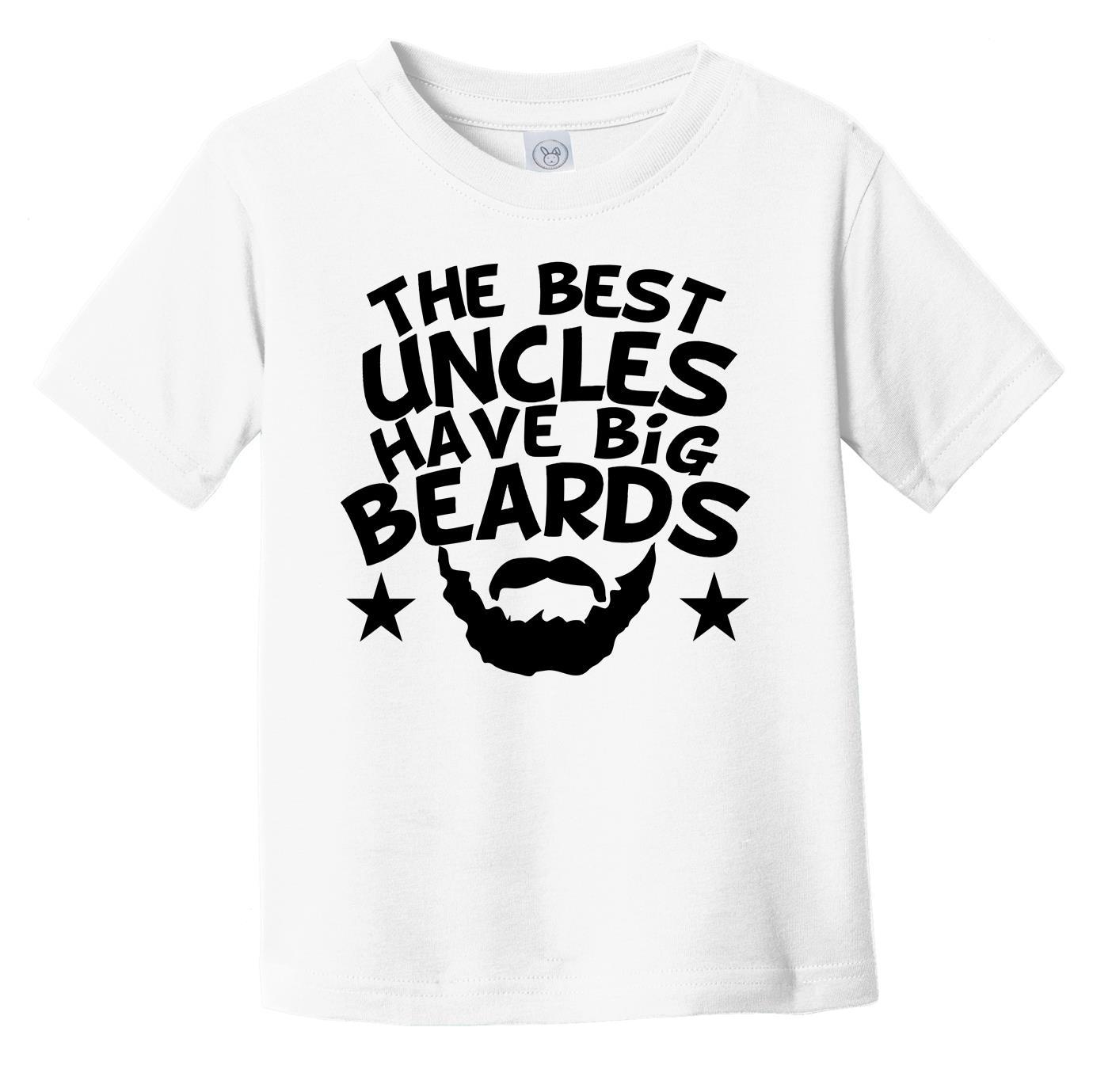 The Best Uncles Have Big Beards T-Shirt - Funny Niece Nephew Infant Toddler Shirt