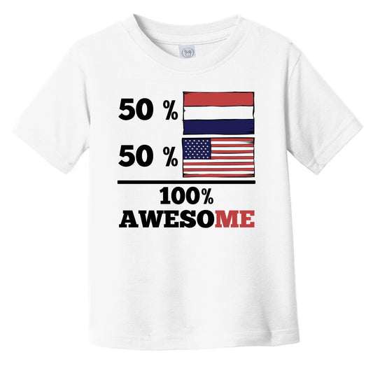 50% Dutch 50% American 100% Awesome Infant Toddler T-Shirt