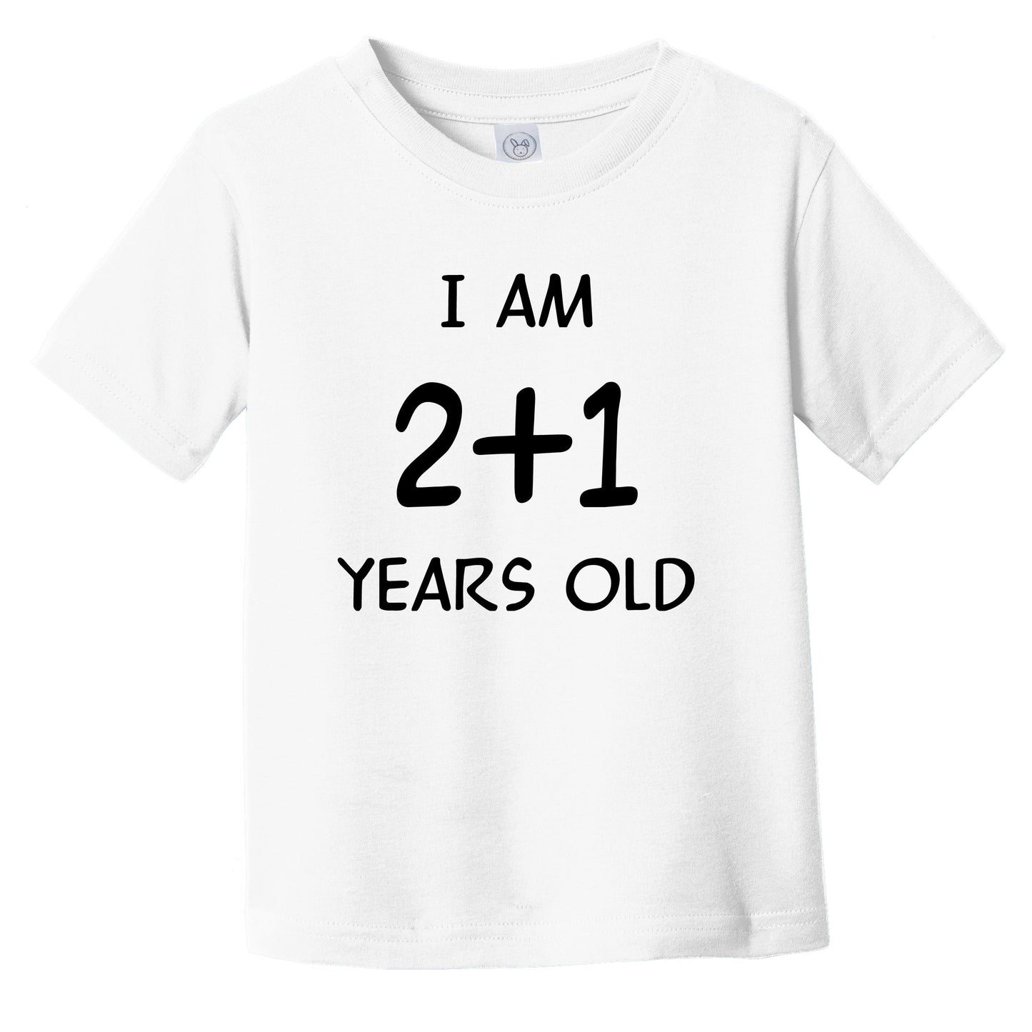 I Am 2 + 1 Years Old Funny 3 Year Old 3rd Birthday Math Infant Toddler T-Shirt