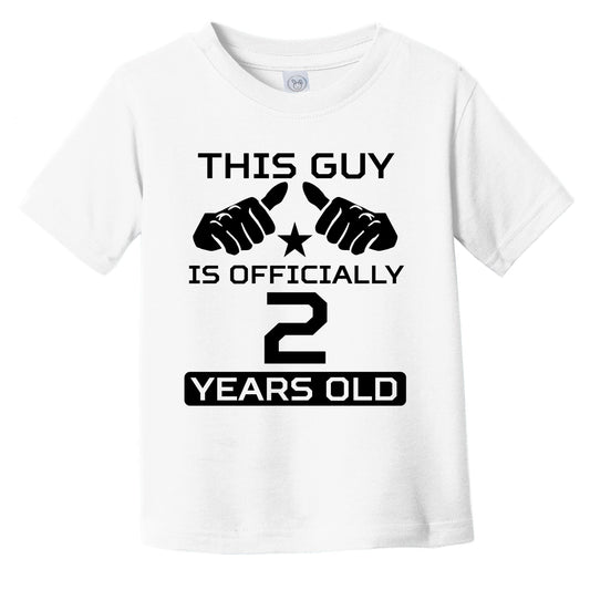 This Guy Is Officially 2 Years Old 2nd Birthday Infant Toddler T-Shirt