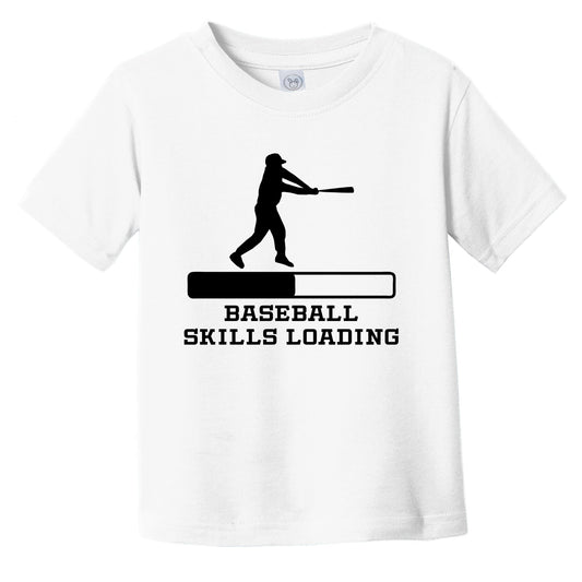 Baseball Skills Loading Funny Sports Humor Infant Toddler T-Shirt