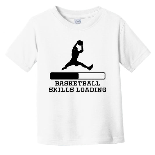 Basketball Skills Loading Funny Sports Humor Infant Toddler T-Shirt