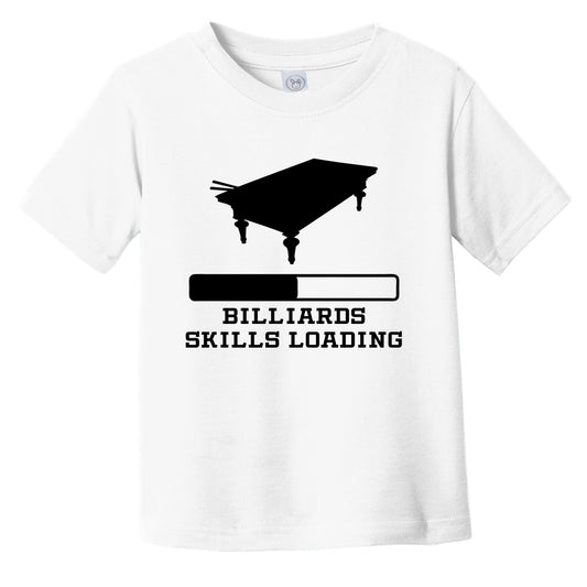 Billiards Skills Loading Funny Pool Player Humor Infant Toddler T-Shirt