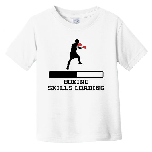 Boxing Skills Loading Funny Sports Humor Infant Toddler T-Shirt