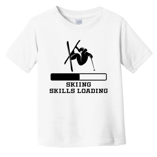 Skiing Skills Loading Funny Skier Humor Infant Toddler T-Shirt