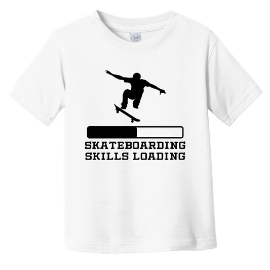 Skateboarding Skills Loading Funny Skateboard Humor Infant Toddler T-Shirt
