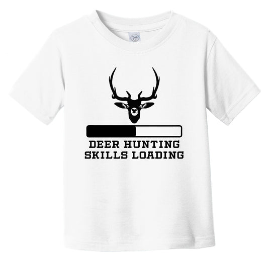 Deer Hunting Skills Loading Funny Hunting Humor Infant Toddler T-Shirt