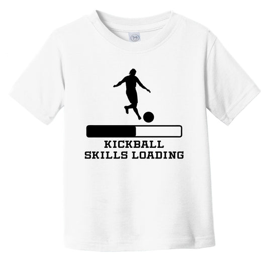 Kickball Skills Loading Funny Sports Humor Infant Toddler T-Shirt