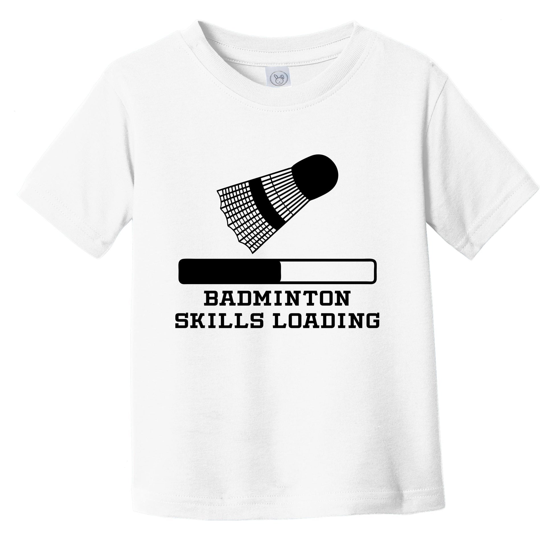 Badminton Skills Loading Funny Sports Humor Infant Toddler T-Shirt