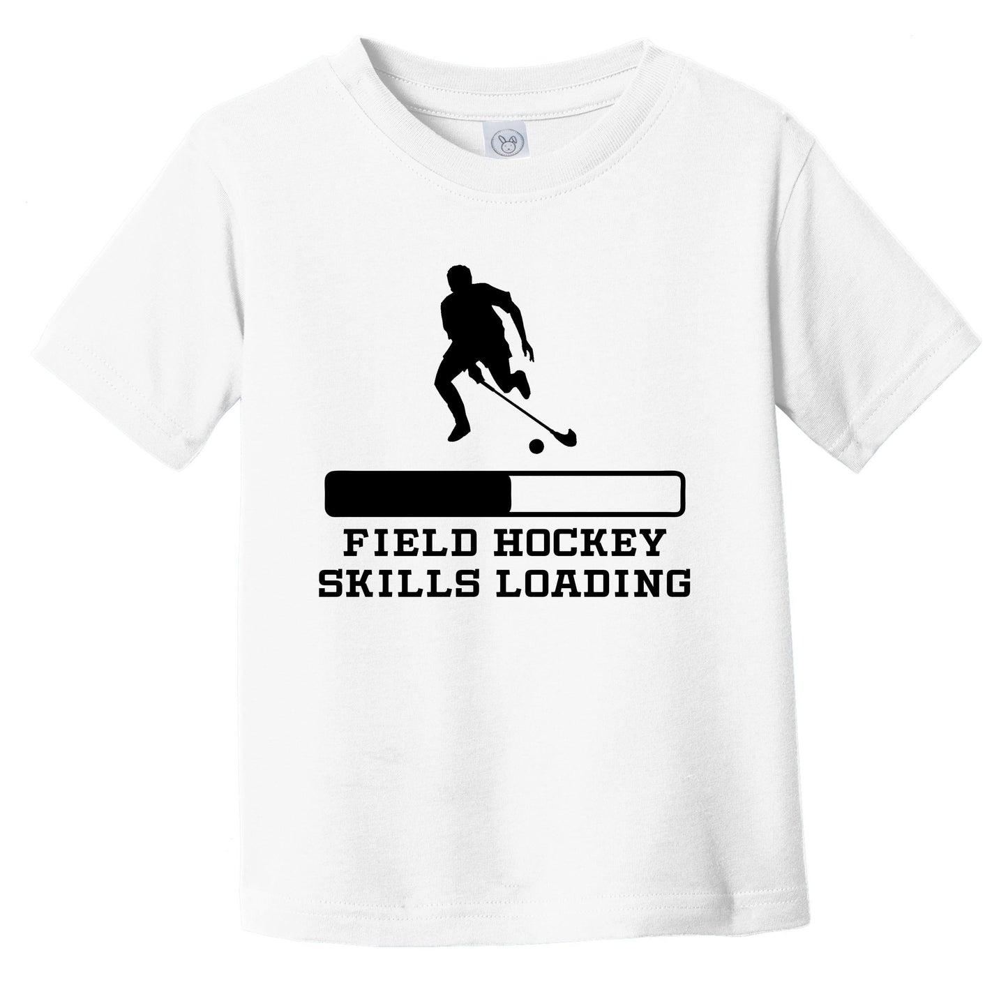 Field Hockey Skills Loading Funny Sports Humor Infant Toddler T-Shirt